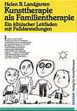 Helen B. Landgarten - Kunsttherapie als Familientherapie